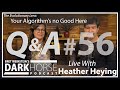 Your Questions Answered - Bret and Heather 56th DarkHorse Podcast Livestream