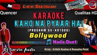 INDIA - KAHO NA PYAAR HAI KARAOKE | DUET | PROGRAM SX-KN7000 | DJ SARVIN AUDIO