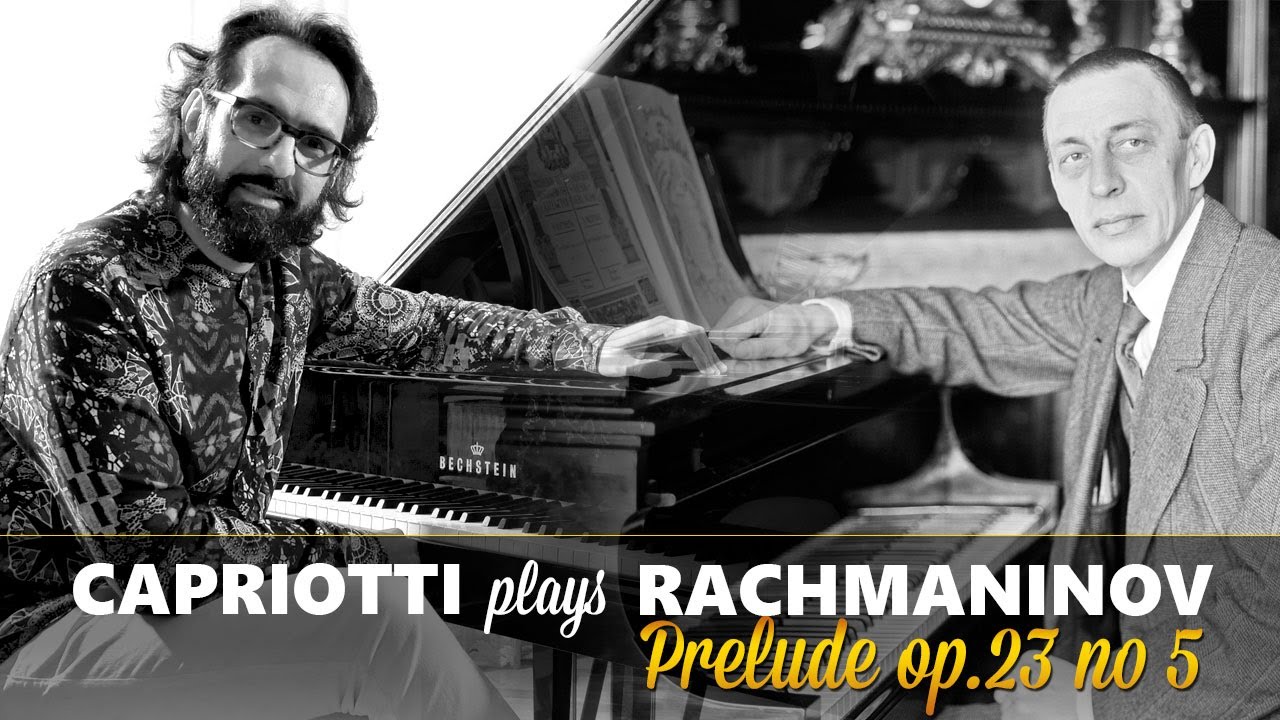 Capriotti plays Rachmaninov | Prelude op. 23 no 5