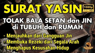 SURAT YASIN TOLAK SETAN,JIN DITUBUH & RUMAH❗❗❗PUTAR DAN DENGARKAN SETIAP HARI.