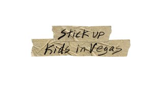 Stick Up Kids in Vegas (Lyric video)