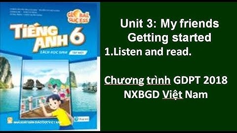Bài nghe tiếng Anh 6 Global Success - Unit 3: My friends - Getting started - 1. Listen and read.