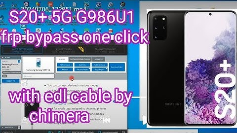 S20+ 5G G986U1 frp bypass one click with edl cable by chimera
