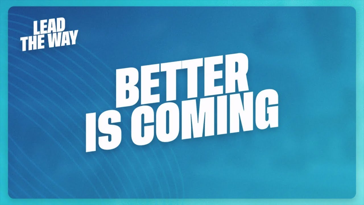 Better Is Coming | Pastor CT Townsend