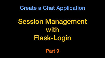 Manage Sessions with Flask-Login - Chat App Part9