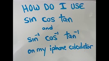 Trigonometry Functions on the iphone Calculator: how to using Sin, Cos, Tan and their inverses