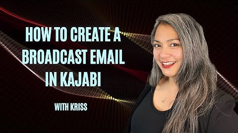 Creating a Broadcast email in Kajabi