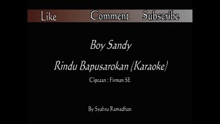 Boy Sandy - Rindu Bapusarokan | Karaoke Version