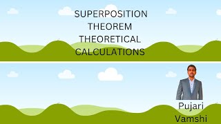 Theoretical Calculations on Superposition Theorem