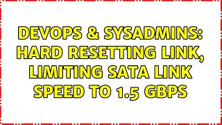 DevOps & SysAdmins: Hard resetting link, limiting SATA link speed to 1.5 Gbps