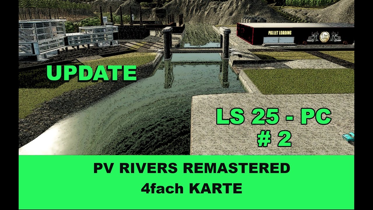 UPDATE - PV Rivers remastered – PC - LS25 – deutsch - #2 - YouTube