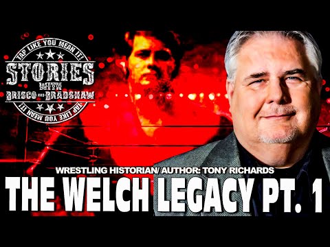 The Welch Legacy Pt 1 With Wrestling Historian Tony Richards 