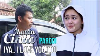 Parodi Paling Lucu IKATAN CINTA - I Love You Too