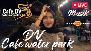 MALAM MINGGU DI DV CAFE WATER PARK | SERU...!!! - LIVE MUSIK