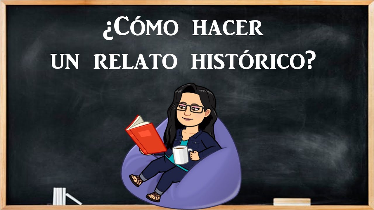 ¿Cómo hacer un relato histórico? - YouTube