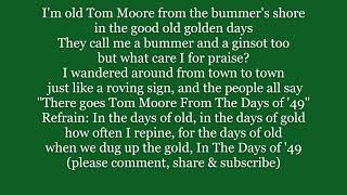 I&#39;m old TOM MOORE from The DAYS OF 49 words lyrics text trending sing along song music