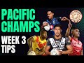 Pacific Championships Week 3 - Team List, Tips & Predictions for Kumuls, Fiji, Tonga & Kiwis