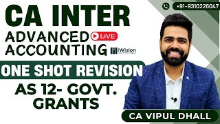 [REVISION] - AS 12 Government Grant | One Shot | CA Inter Advanced Accounting by CA Vipul Dhall