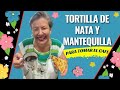 Tortilla Gruesa de Nata y Mantequilla / Mamá Lupe Cocina Tabasqueña