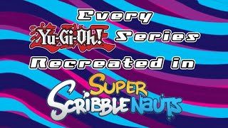 Every Yu-Gi-Oh! Series recreated in Super Scribblenauts