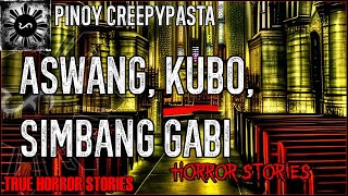 Aswang, Kubo, at Simbang Gabi  | True Horror Stories | Pinoy Creepypasta