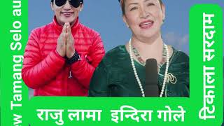 New Tamang selo Song// Raju lama Indira Gole//2019