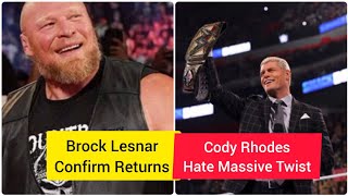 Brock Lesnar Confirm Returns Plan WWE|Cody Rhodes Hate Massive Twist WWE Coming...?