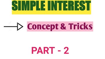 SIMPLE INTEREST CONCEPT AND TRICKS | PART 2