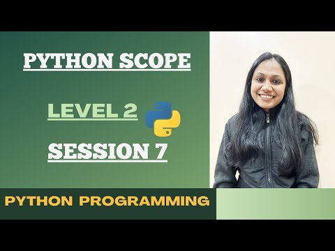 || Python Scope - Local Variable & Global Variable || LEVEL 2 || SESSION 7 ||