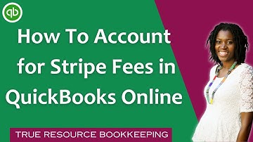 How To Account for Stripe Fees in QuickBooks Online