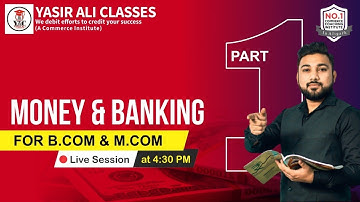 Part-1 Money and Banking | AMU B.COM & M.COM ENTRANCE | 2021-22 | Yasir Ali Classes