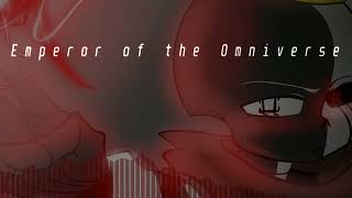 [CA!Alphatale] OST -  Emperor of the Omniverse (King Multiverse's Theme)