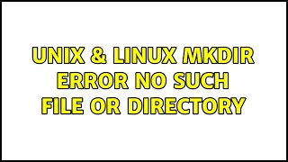Unix & Linux: mkdir error: no such file or directory Net Worth