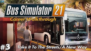 Career Walkthrough #3 - Take It To The Streets/A New Way|Bus Simulator 21