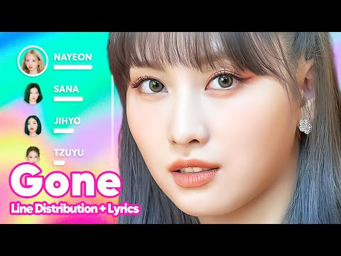 TWICE - Gone (Line Distribution + Lyrics Karaoke) PATREON REQUESTED