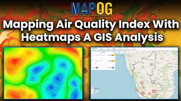 Mapping Air Quality Index with Heatmaps: A GIS Analysis | MAPOG MAP ANALYSIS