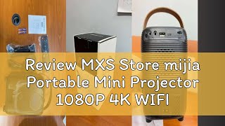 Review MXS Store mijia Portable Mini Projector 1080P 4K WIFI With Bluetooth Netflix YOUTUBE Smart P