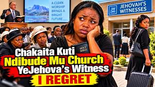 Chakaita Kuti Ndibude Mu Church YeJehova's Witness I Regret