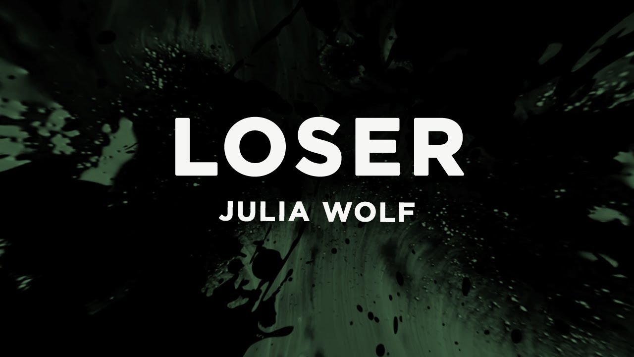 Julia Wolf - Loser (Lyrics)
