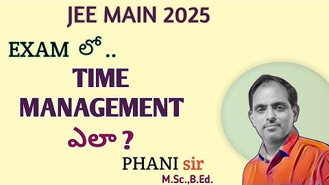JEE MAIN EXAM లో TIME MANAGEMENT ఎలా? #PHANI sir
