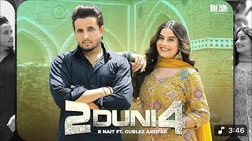 2 Duni 4 (Official Video) | R Nait | Gurlez AkhtarI Latest Punjabi Song 2025