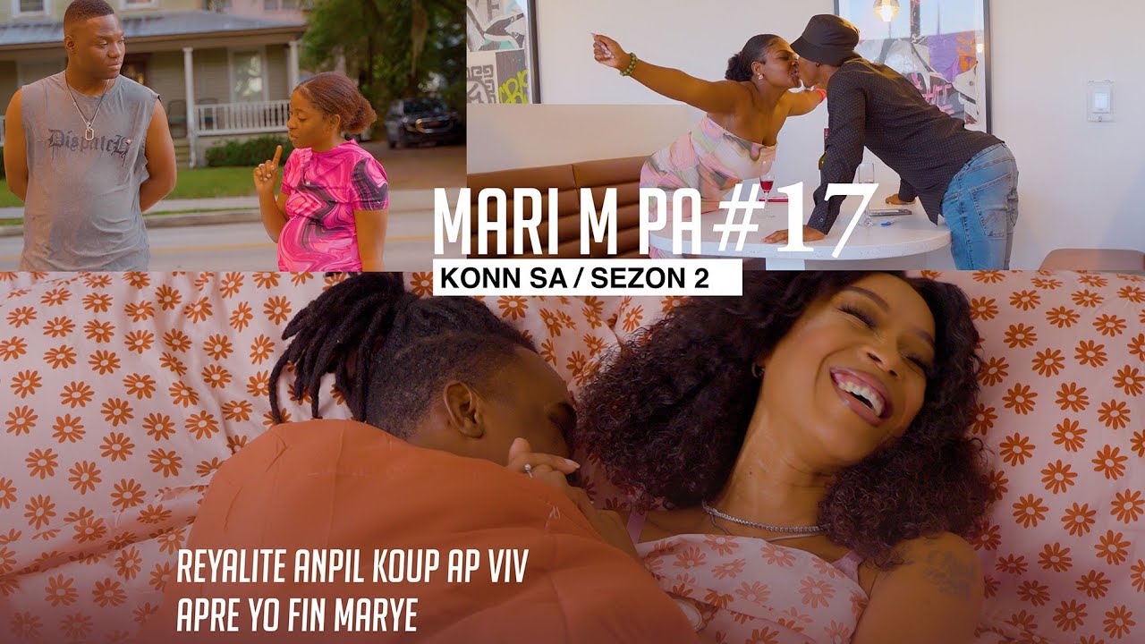 Mari m Pa konn sa ( Full Haitian  Movie SEZON 2 Part #17