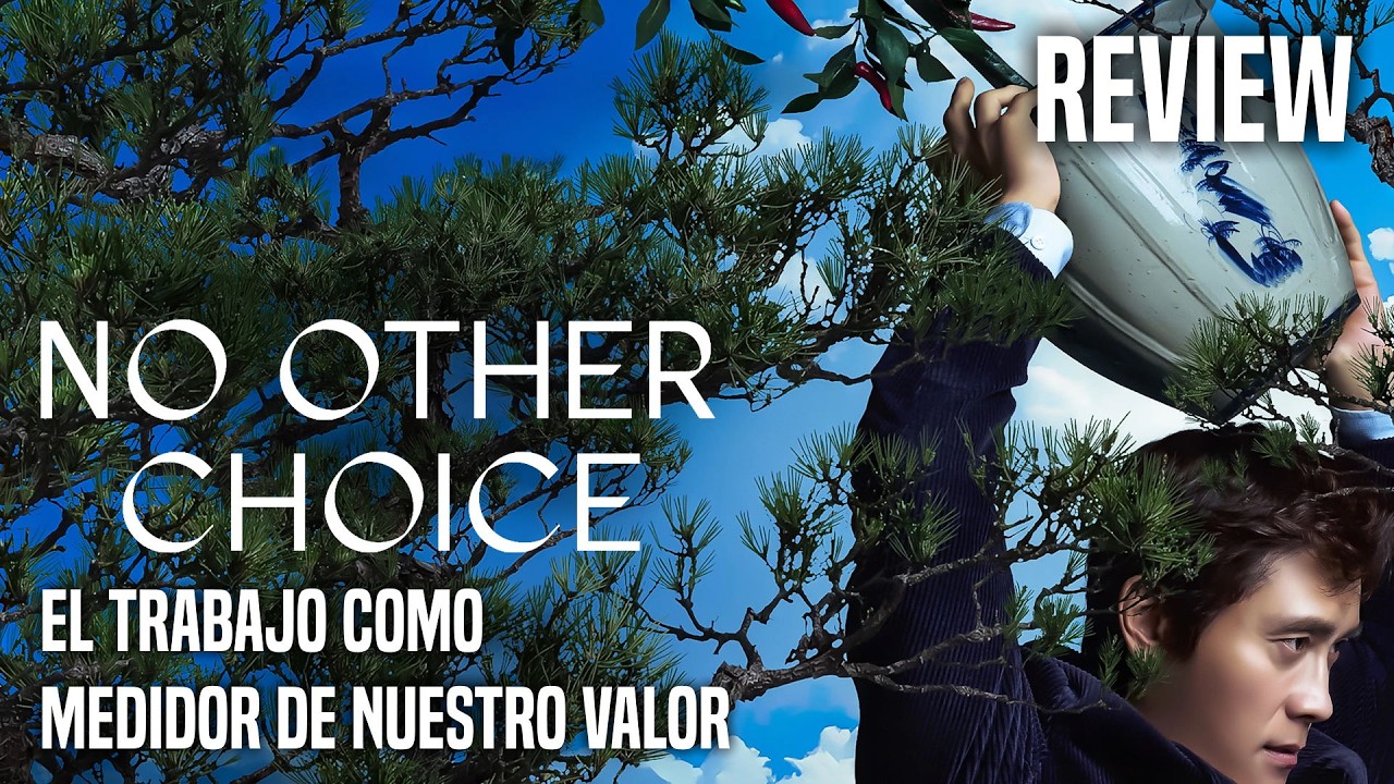 EL TRABAJO COMO MEDIDOR DE NUESTRO VALOR | No Other Choice (La Única Opción) Review