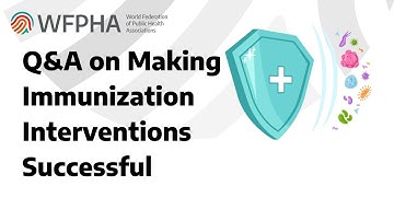 WFPHA | Q&A on Making Immunization Interventions Successful