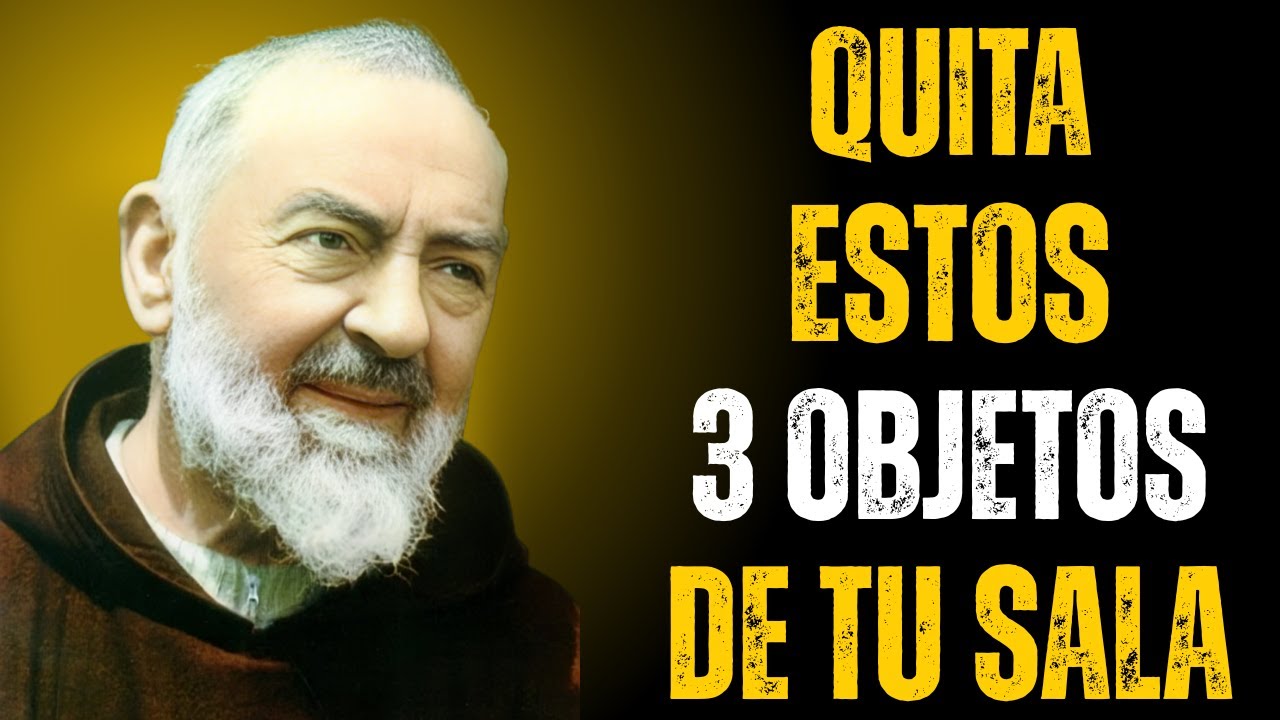 ANTES DE QUE TERMINE ENERO — QUITA ESTOS 3 OBJETOS DE TU SALA - BLOQUEAN LAS BENDICIONES PADRE PÍO
