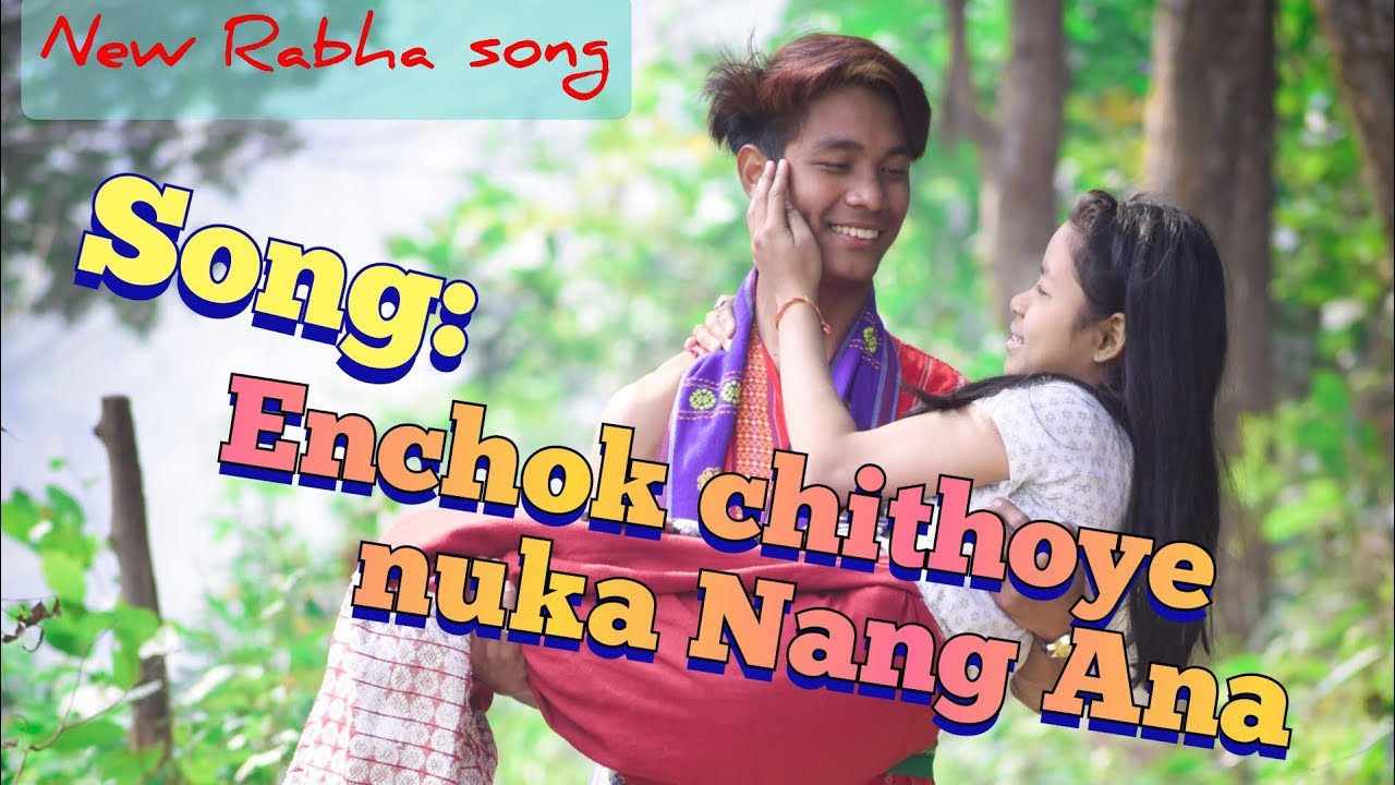 New Rabha video Enchok chithoye nuka nanga Ana  romantic Audio HD