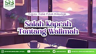 Kitab Fikih Keluarga : Salah Kaprah Tentang Walimah - Ustadz DR Syafiq Riza Basalamah MA