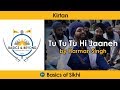 Tu tu tu hi jaaneh  kirtan by harman singh  basics  beyond canada 2017 4k