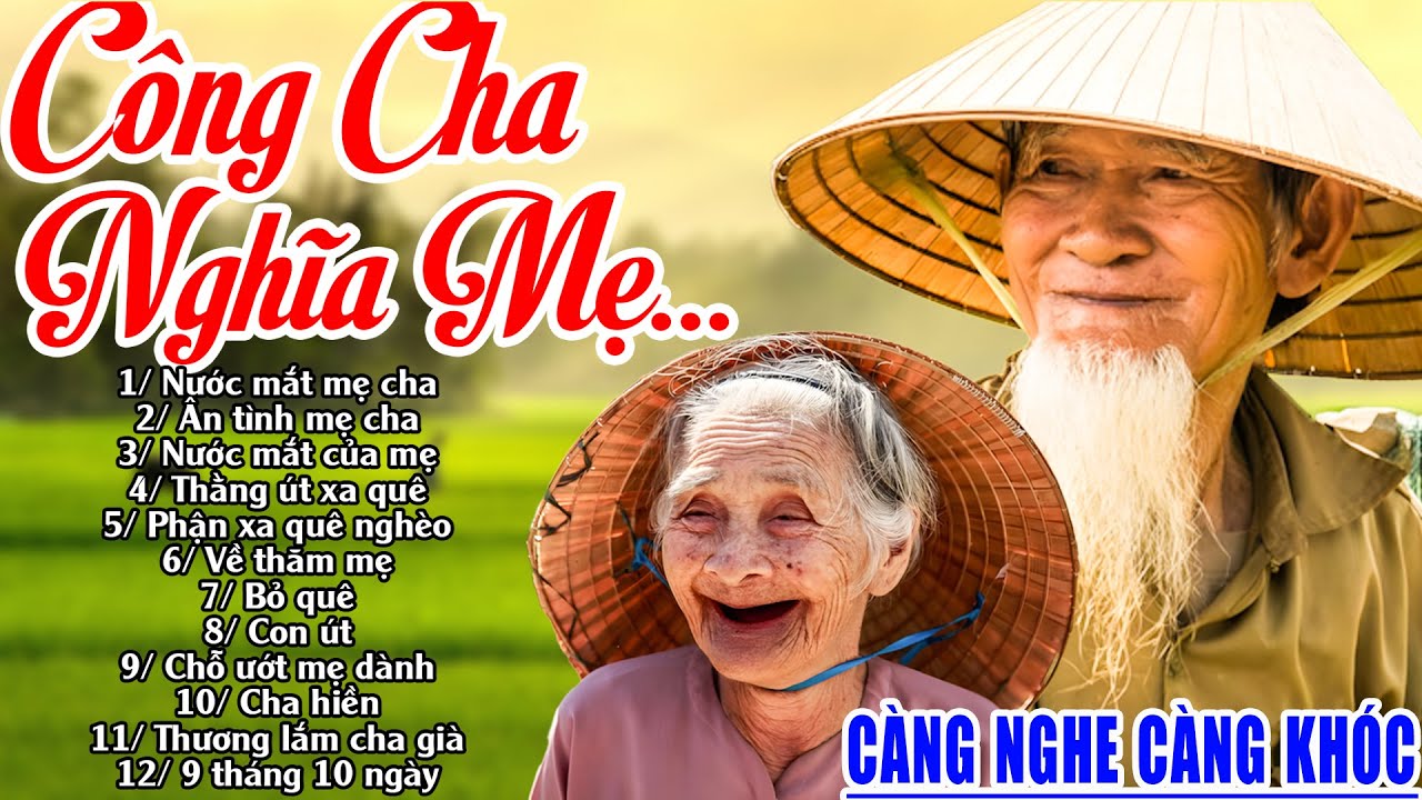 Khóc Hết Nước Mắt Đêm Nghe Những Ca Khúc Hát Về Mẹ Cha #79 Ca Khúc Công Cha Nghĩa Mẹ,Nước Mắt Mẹ Cha