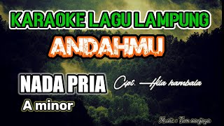 ANDAHMU Karaoke - NADA PRIA ( Cipt. Hila hambala )